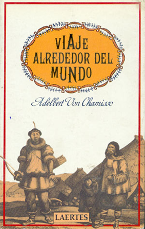 Viaje alrededor del mundo. Adelbert Von Chamisso.