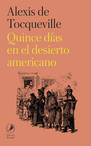 Quince días en el desierto americano. Alexis de Tocqueville.