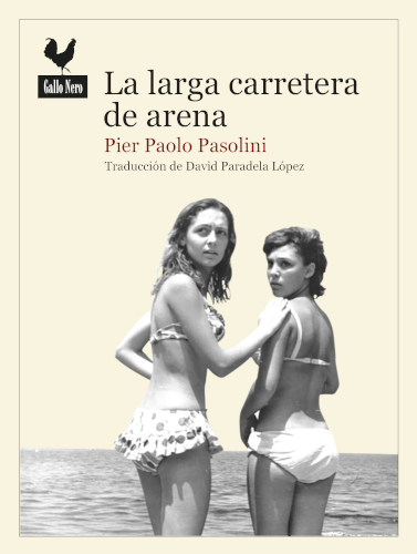 La larga carretera de arena. Pier Paolo Psolini.
